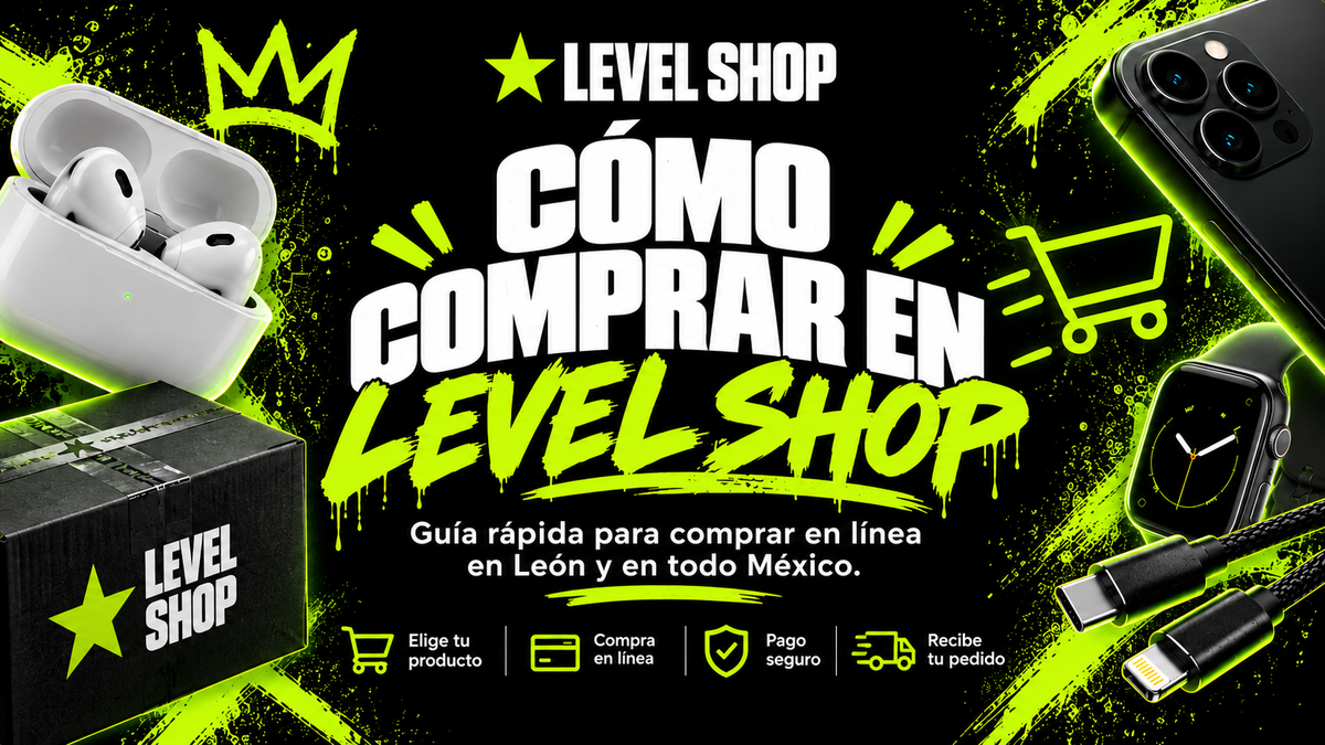 Cómo comprar en Level Shop desde León, Guanajuato: guía de pagos, pedidos y entregas